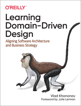 Paperback Learning Domain-Driven Design: Aligning Software Architecture and Business Strategy Book