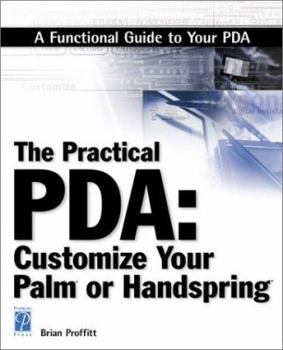 Paperback The Practical PDA: Customize Your Palm or Handspring Book