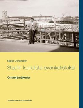 Paperback Stadin kundista evankelistaksi: Omaelämäkerta [Finnish] Book