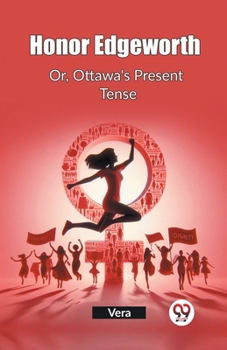 Paperback Honor Edgeworth Or, Ottawa's Present Tense Book