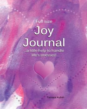 Paperback Joy Journal: Keeping track of the things which bring us Joy help us handle life's stresses! Book