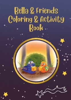 Paperback Bella & Friends Coloring & Activity Book