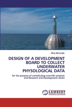 Paperback Design of a Development Board to Collect Underwater Physological Data Book