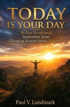Paperback TODAY Is Your Day, 30 Day Devotional, September Issue: Changing Seasons, Volume 9 Book