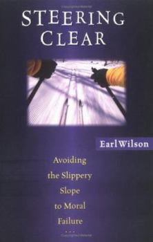 Paperback Steering Clear: Avoiding the Slippery Slope to Moral Failure Book