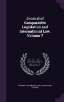 Hardcover Journal of Comparative Legislation and International Law, Volume 7 Book