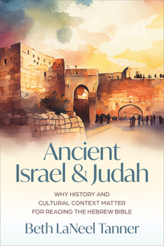 Paperback Ancient Israel and Judah: Why History and Cultural Context Matter for Reading the Hebrew Bible Book