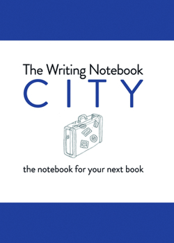 Paperback The Writing Notebook: City: The Notebook for Your Next Book