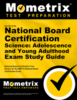 Paperback Secrets of the National Board Certification Science: Adolescence and Young Adulthood Exam Study Guide: National Board Certification Test Review for th Book