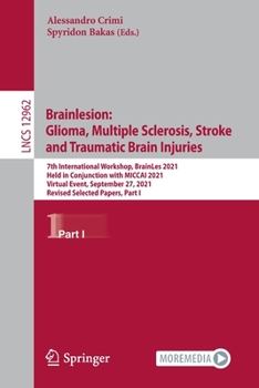 Paperback Brainlesion: Glioma, Multiple Sclerosis, Stroke and Traumatic Brain Injuries: 7th International Workshop, Brainles 2021, Held in Conjunction with Micc Book