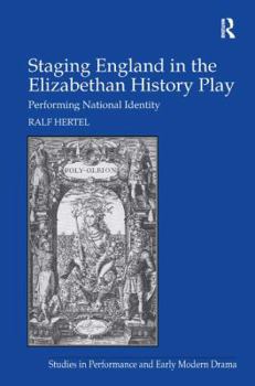 Hardcover Staging England in the Elizabethan History Play: Performing National Identity Book