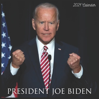 Paperback President Joe Biden 2021 Calendar: Official U.S. President Wall Calendar 2021 Book