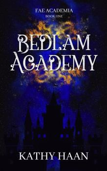 Bedlam Academy (Fae Academia)