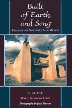 Paperback Built of Earth and Song: Churches of Northern New Mexico Book