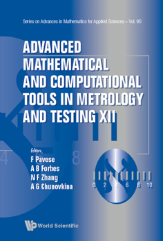 Hardcover Advanced Mathematical and Computational Tools in Metrology and Testing XII Book