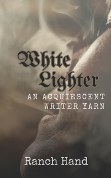 Paperback White Lighter: An Acquiescent Writer Yarn Book
