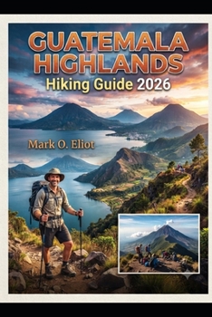 Paperback Guatemala Highlands Hiking Guide 2026 Book