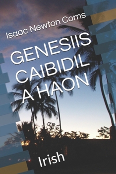 Paperback Genesiis Caibidil a Haon: Irish [Irish] Book