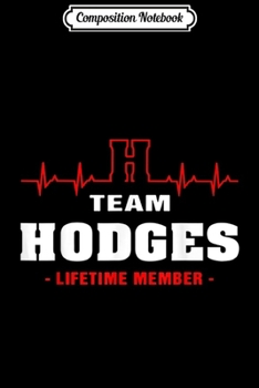 Paperback Composition Notebook: Team Hodges lifetime member surname Hodges name Journal/Notebook Blank Lined Ruled 6x9 100 Pages Book