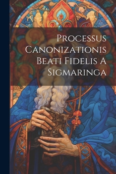 Paperback Processus Canonizationis Beati Fidelis A Sigmaringa [Italian] Book