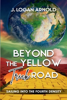 Paperback Beyond the Yellow Trick Road: Sailing into The Fourth density Book
