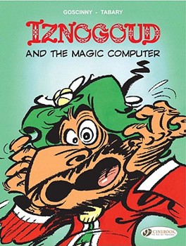 Iznogoud and the Magic Computer - Book #9 of the Ahmed Ahne