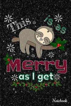 This Is As Merry as I Get Notebook: SLOTH Laying In Tree Christmas Design BLACK PAPER 122 Wide Lined Pages  6 x 9