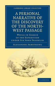 Paperback A Personal Narrative of the Discovery of the North-West Passage: While in Search of the Expedition Under Sir John Franklin Book