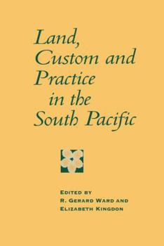 Land, Custom and Practice in the South Pacific - Book  of the Cambridge Asia-Pacific Studies