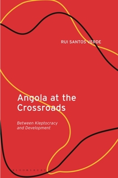 Angola at the Crossroads: Between Kleptocracy and Development