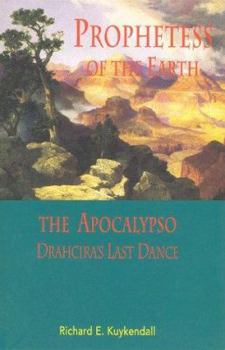 Paperback Prophetess of the Earth: And the Apocalypso : Drahcira's Last Dance Book