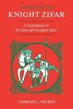 Paperback The Book of the Knight Zifar: A Translation of El Libro del Cavallero Zifar Book