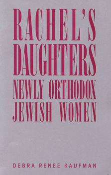 Paperback Rachel's Daughters: Newly Orthodox Jewish Women Book