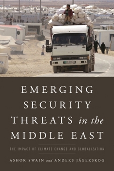 Hardcover Emerging Security Threats in the Middle East: The Impact of Climate Change and Globalization Book