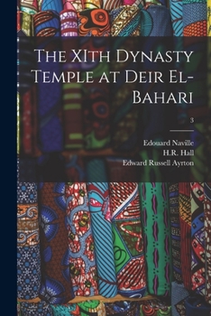 Paperback The XIth Dynasty Temple at Deir El-Bahari; 3 Book