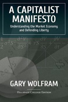 Paperback A Capitalist Manifesto: Understanding The Market Economy And Defending Liberty Book
