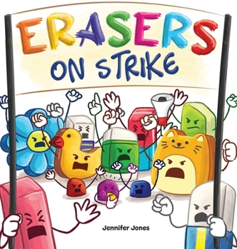 Hardcover Erasers on Strike: A Funny, Rhyming, Read Aloud Kid's Book About Respect and Responsibility Book