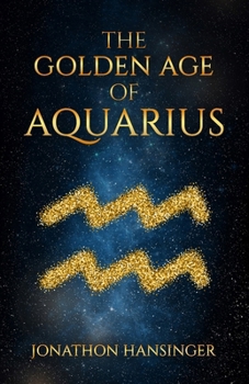 Paperback The Golden Age of Aquarius Book