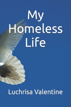 Paperback My Homeless Life Book
