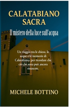 Paperback Calatabiano Sacra: Il mistero della luce sull'acqua [Italian] Book