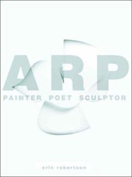 Hardcover Arp: Painter, Poet, Sculptor Book