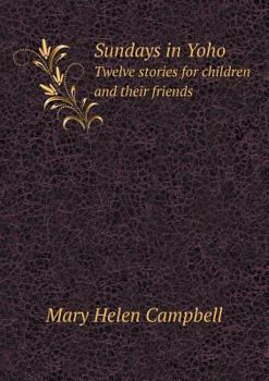 Paperback Sundays in Yoho Twelve stories for children and their friends Book