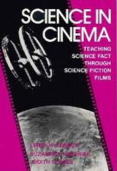 Paperback Science in Cinema: Teaching Science Fact Through Science Fiction Films Book