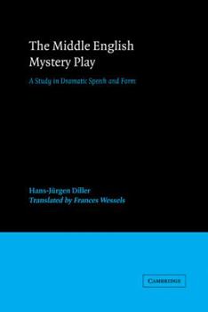 The Middle English Mystery Play: A Study in Dramatic Speech and Form - Book  of the European Studies in English Literature
