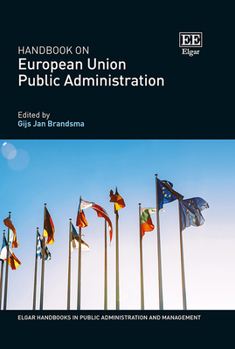Hardcover Handbook on European Union Public Administration (Elgar Handbooks in Public Administration and Management) Book