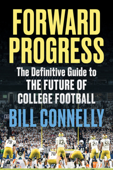 Hardcover Forward Progress: The Definitive Guide to the Future of College Football Book