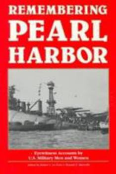 Hardcover Remembering Pearl Harbor: Eyewitness Accounts by U.S. Military Men and Women Book