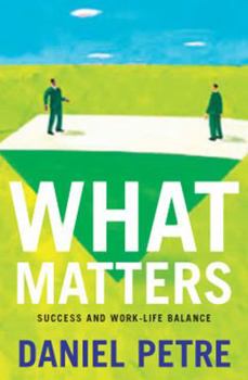 Paperback What Matters: Success and Work-life Balance Book