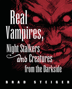 Paperback Real Vampires, Night Stalkers and Creatures from the Darkside Book