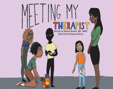 Hardcover Meeting My Therapist: A Child's Sneak Preview Into What Happens While in Therapy Book